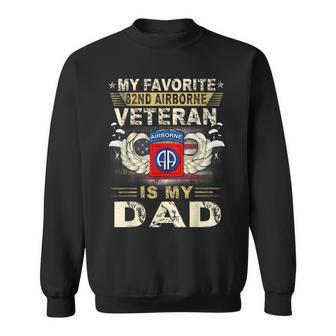 Veterans Day My Favorite 82Nd Airborne Veteran Is My Dad Men Women Sweatshirt Graphic Print Unisex - Seseable
