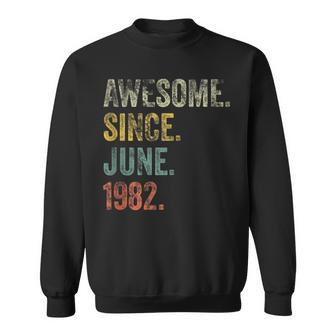 Vintage 1982 40Th Birthday Awesome Since June 1982 Sweatshirt - Seseable