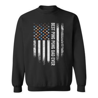 Vintage American Flag Best Ping Pong Dad Ever Table Tennis Sweatshirt | Mazezy