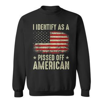 Vintage American Flag I Identify As A Pissed Off American Sweatshirt | Mazezy