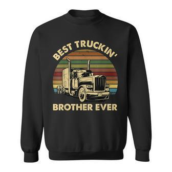 Vintage Best Truckin Brother Ever Retro Fathers Day Gift Sweatshirt | Mazezy