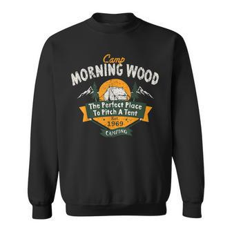 Vintage Camp Morning Wood Camping The Perfect Place To Pitch Sweatshirt - Seseable