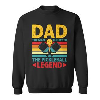 Vintage Dad The Man The Myth The Pickleball Paddle Legend Sweatshirt - Monsterry CA