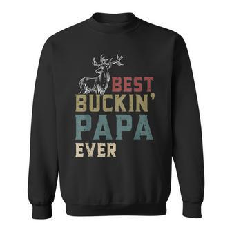 Vintage Deer Hunting Best Buckin Papa Ever Hunter Sweatshirt - Seseable