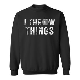 Vintage Distressed I Throw Things Shot Put Track And Field Sweatshirt - Seseable
