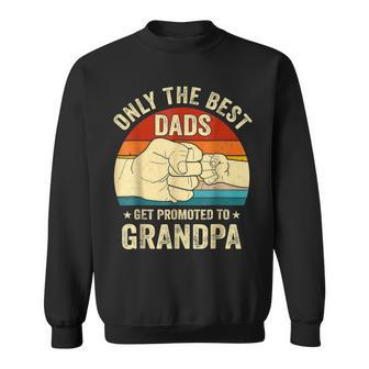 Vintage Great Dads Get Promoted To Grandpa Fist Bump Funny Sweatshirt - Seseable