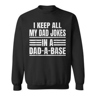 Vintage I Keep All My Dad Jokes In A Dad-A-Base Fathers Day Sweatshirt - Seseable