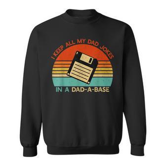 Vintage I Keep All My Dad Jokes In A Dad-A-Base Men Quote Sweatshirt - Seseable