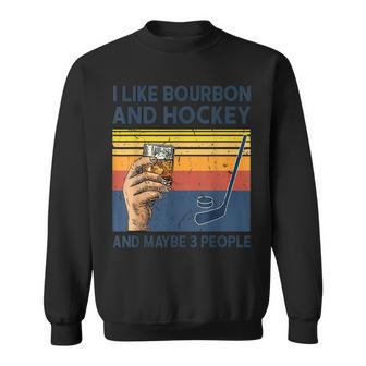 Vintage I Like Bourbon Hockey Maybe 3 People Gift For Mens Sweatshirt - Seseable