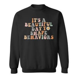 Vintage Its A Beautiful Day To Shape Behaviors Retro Funny Sweatshirt | Mazezy