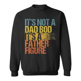 Vintage Its Not A Dad Bod Its A Father Figure V2 Sweatshirt - Seseable