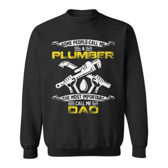 Vintage Most Important Call Me Dad Funny Plumber Daddy Gift Sweatshirt - Seseable