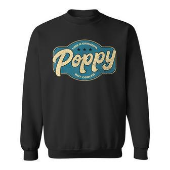 Vintage Poppy Like A Grandpa But Cooler - Grandpa Poppy Sweatshirt | Mazezy