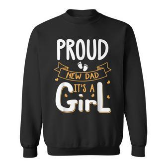 Vintage Proud New Dad Its A Girl Father Daughter Baby Girl Sweatshirt - Seseable