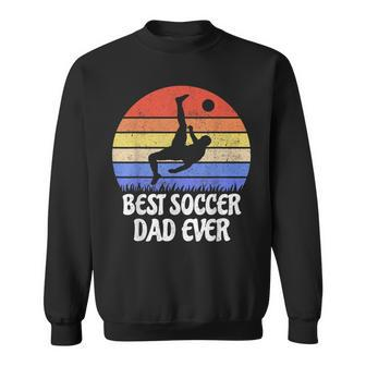 Vintage Retro Best Soccer Dad Ever Gift Footballer Father Sweatshirt | Mazezy