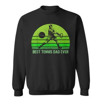 Vintage Retro Best Tennis Dad Ever Funny Fathers Day Gift Gift For Mens Sweatshirt | Mazezy