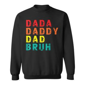 Vintage Retro Dada Daddy Dad Bruh Fathers Day Sweatshirt - Seseable
