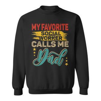 Vintage Retro My Favorite Social Worker Calls Me Dad Family Sweatshirt - Seseable