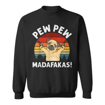 Vintage Retro Pug Pew Pew Madafakas Funny Pug Pew Pew Sweatshirt - Seseable