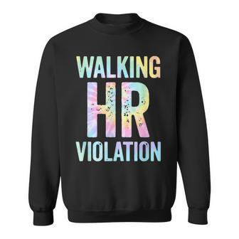 Vintage Walking Hr Violation Hr Human Resources Nigh Tie Dye Sweatshirt | Mazezy