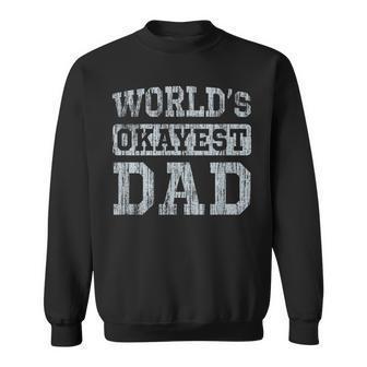 Vintage Worlds Okayest Dad Sweatshirt - Seseable