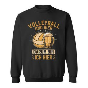 Volleyball Und Bier Darum Bin Ich Hier Volleyballer Lustig Sweatshirt - Seseable