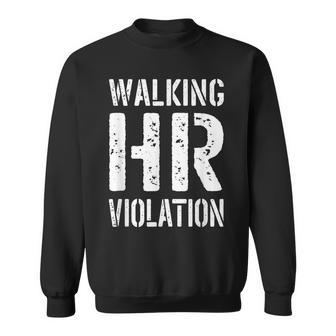 Walking Hr Violation Sweatshirt | Mazezy