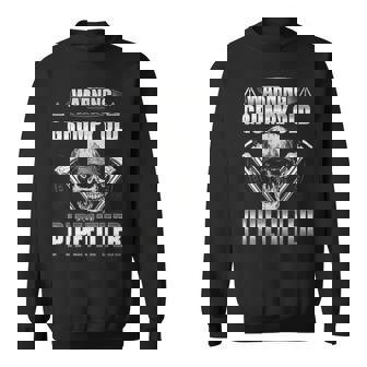 Warning Grumpy Old Pipe Fitter Grandpa T Pipefitter Sweatshirt | Mazezy