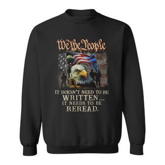 We The People It Doesn’T Need To Be Written… It Needs To Be Reread Sweatshirt - Seseable
