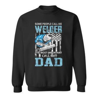 Welder Dad Fathers Day Funny Daddy Men Welding Dad Gift Sweatshirt - Seseable