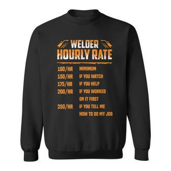 Welder Hourly Rate I Am A Welder Sweatshirt - Seseable