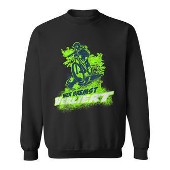 Wer Bremst Verliert Mountainbike Bike Mtb Biker Radsport Sweatshirt - Seseable