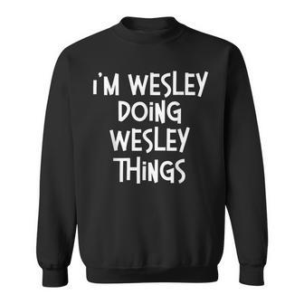 Wesley Doing Wesley Things Funny Personalized Birthday Sweatshirt - Seseable