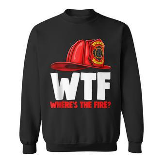 Wheres The Fire Chief Fire Fighters Love Sweatshirt - Seseable