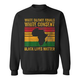 White Silence Equals White Consent Black Lives Matter Bhm Men Women Sweatshirt Graphic Print Unisex - Seseable