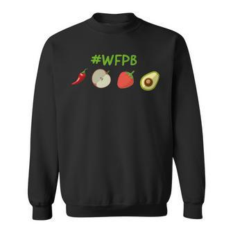 Whole Foods Plant Based Vegan Wfpb Slogan T V2 Men Women Sweatshirt Graphic Print Unisex - Thegiftio UK