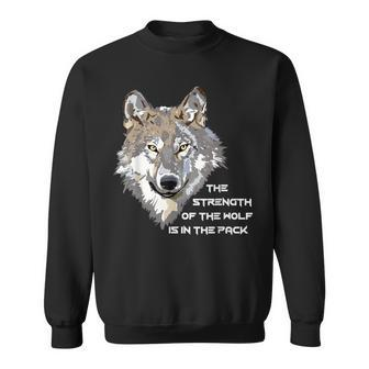 Wolf Pack - The Strength Of The Wolf Is In The Pack Sweatshirt - Seseable