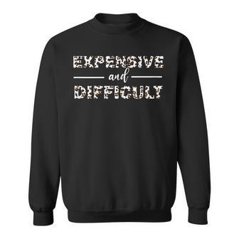 Womens Funny Expensive And Difficult Leopard Sassy Mom Sarcastic Men Women Sweatshirt Graphic Print Unisex - Thegiftio UK