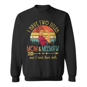 Womens I Have Two Titles Mom And Meemaw Vintage Decor Sweatshirt - Seseable