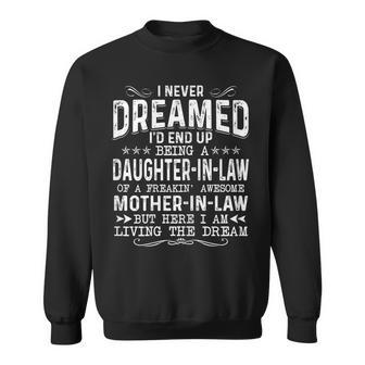 Womens I Never Dreamed Id End Up Being A Daughter In Law Awesome Sweatshirt - Thegiftio UK
