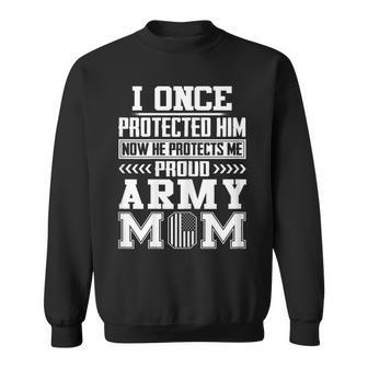 Womens I Once Protected Him Now He Protects Me Proud Army Mom Men Women Sweatshirt Graphic Print Unisex - Seseable