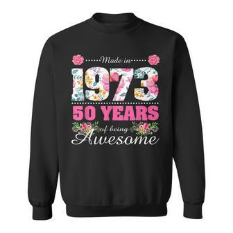 Womens Made In 1973 Floral 50Th Birthday Gifts 50 Year Old Sweatshirt | Mazezy