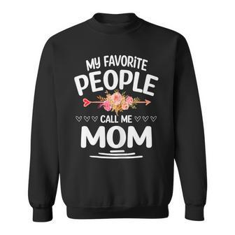 Womens My Favorite People Call Me Mom Funny Mothers Day Floral Sweatshirt | Mazezy