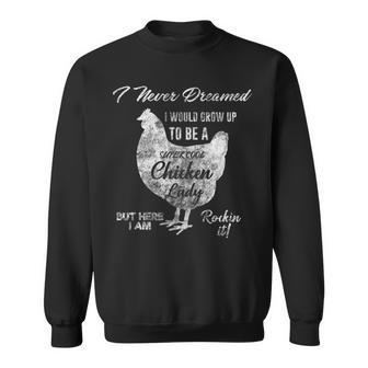 Womens Never Dreamed I Would Grow To Be Chicken Lady Farming Grunge Sweatshirt - Thegiftio UK