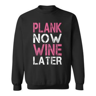 Womens Plank Now Wine Later - Funny Gym T Men Women Sweatshirt Graphic Print Unisex - Seseable