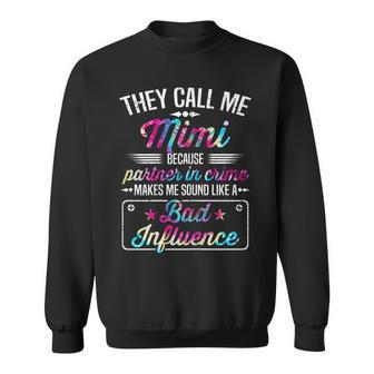 Womens They Call Me Mimi Because Partner In Crime Tie Dye Men Women Sweatshirt Graphic Print Unisex - Seseable