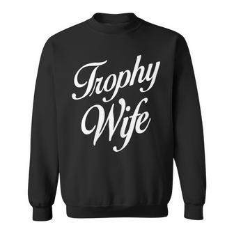 Womens Trophy Wife Womens Men Women Sweatshirt Graphic Print Unisex - Thegiftio UK