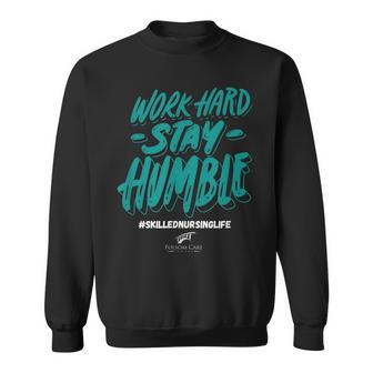 Work Hard- Stay Humble- Folsom Care Center Sweatshirt | Mazezy