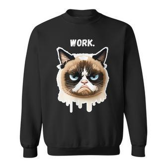 Work - Moody Bored Cat Funny Kitten Kitty Lover Sweatshirt | Mazezy