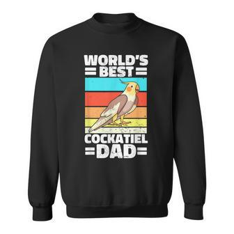 Worlds Best Cockatiel Dad Parrot Cockatoo Weiro Bird Lover Sweatshirt | Mazezy